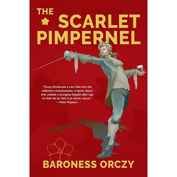The Scarlet Pimpernel by Baroness Orczy: Orczy, Baroness